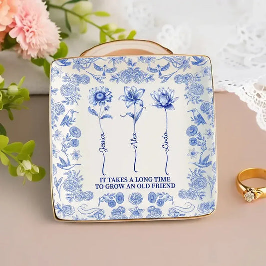 Blue Floral Friendship Jewelry Dish - It Takes a Long Time to Grow an Old Friend